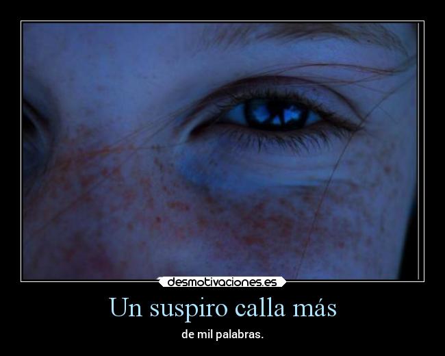 Un suspiro calla más - 