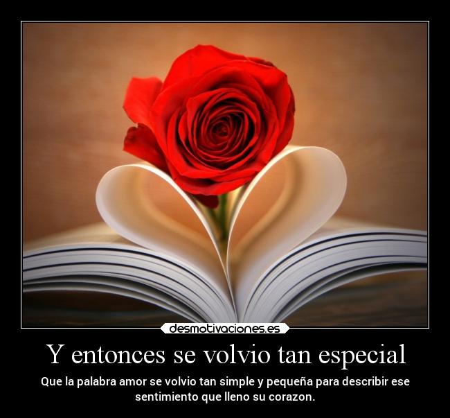 Y entonces se volvio tan especial - 
