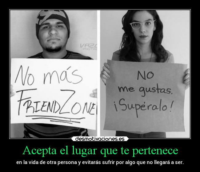 carteles vida amigos amistad relacion fabiguapo aceptar desmotivaciones