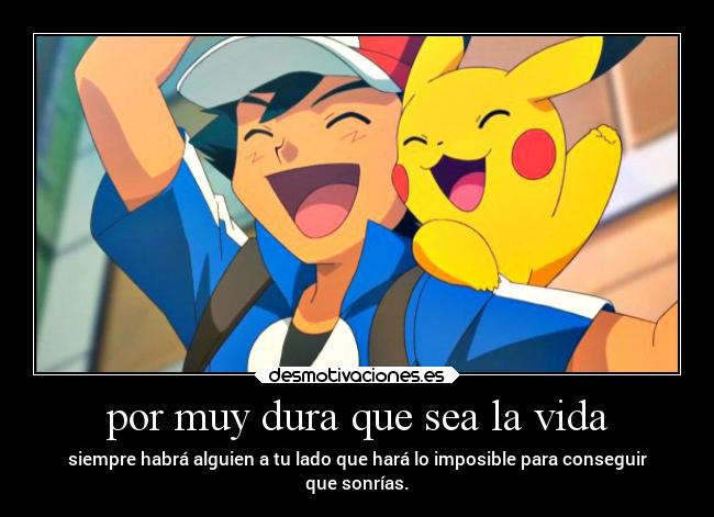 por muy dura que sea la vida - 