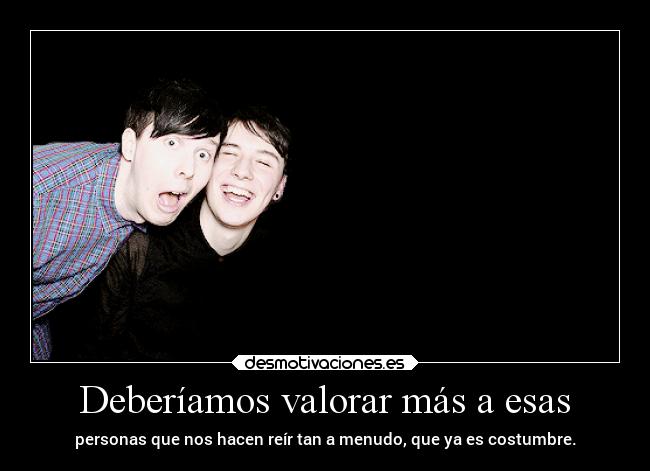 Deberíamos valorar más a esas - 