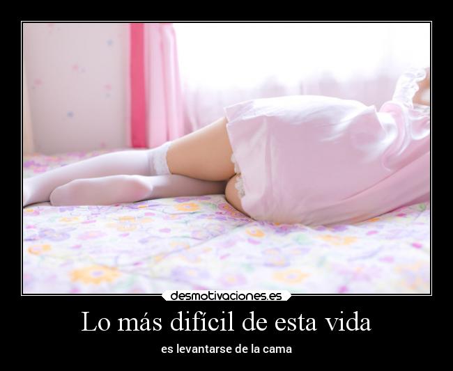 Lo más difícil de esta vida -
