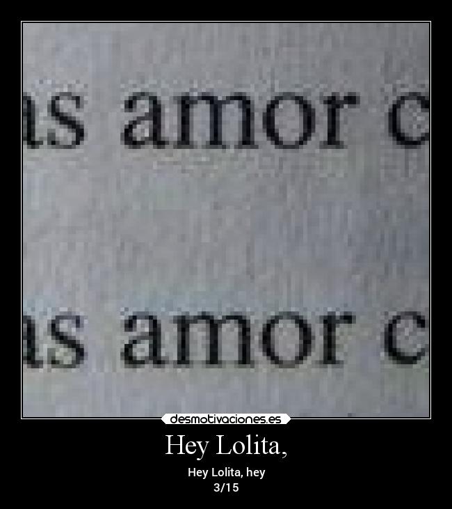 Hey Lolita, -