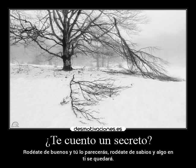 ¿Te cuento un secreto? -