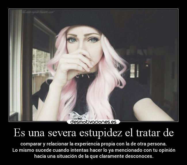 Es una severa estupidez el tratar de - 