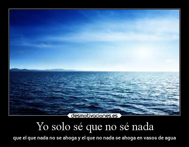 Yo solo sé que no sé nada - 