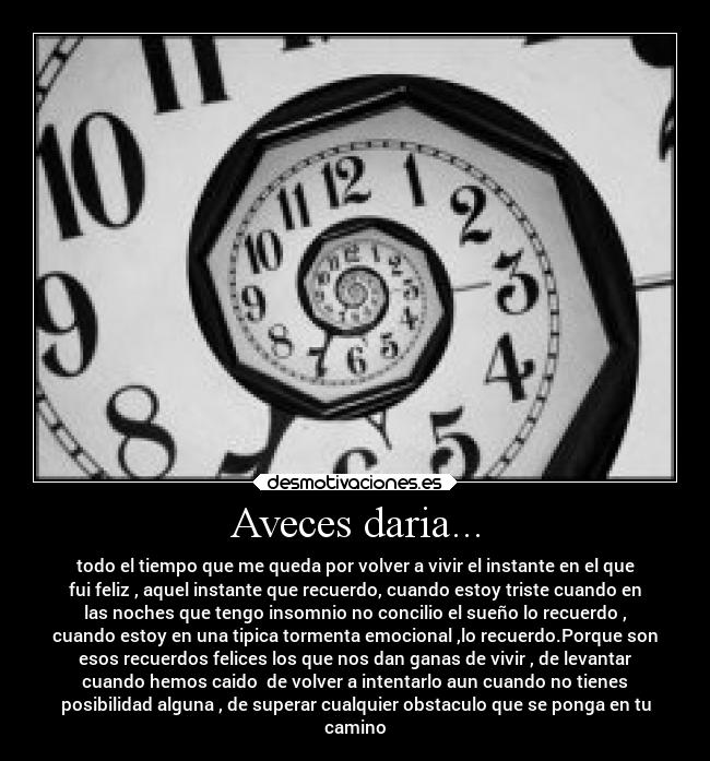 Aveces daria... -