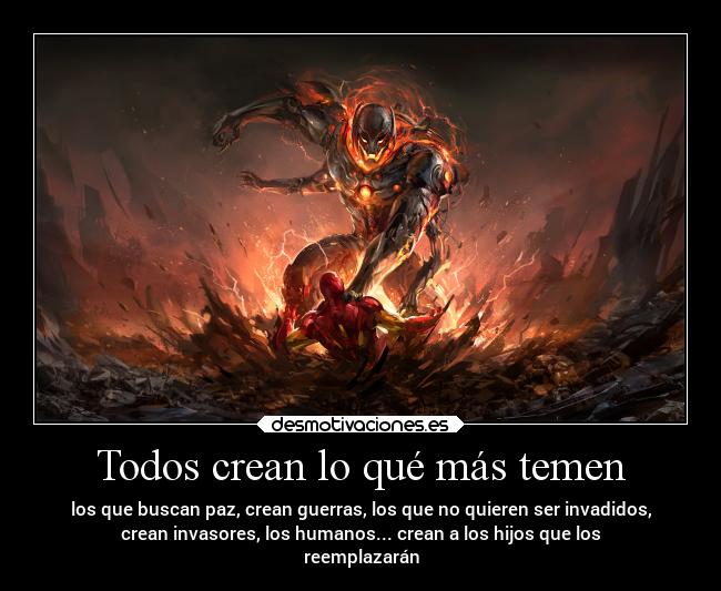 Todos crean lo qué más temen -