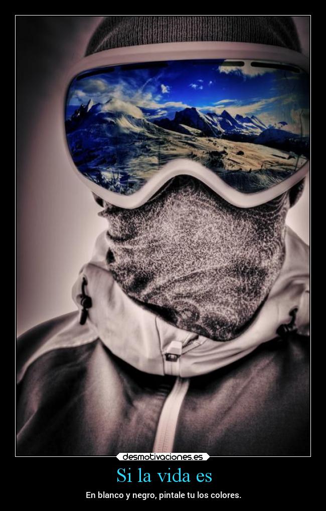 Si la vida es -