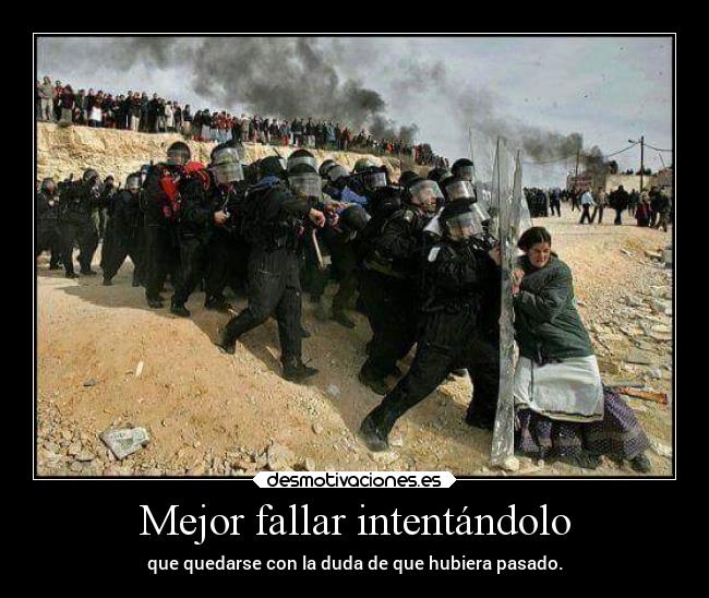 Mejor fallar intentándolo - 