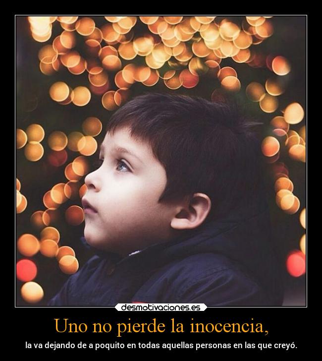 Uno no pierde la inocencia, - 