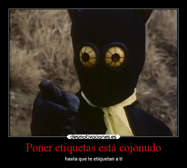 Poner etiquetas está cojonudo - 