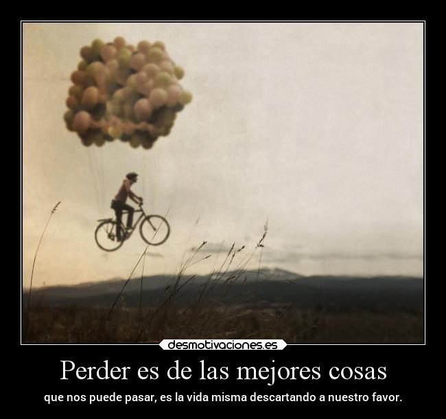 Perder es de las mejores cosas - 