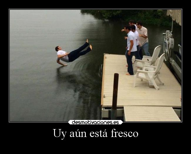 Uy aún está fresco - 