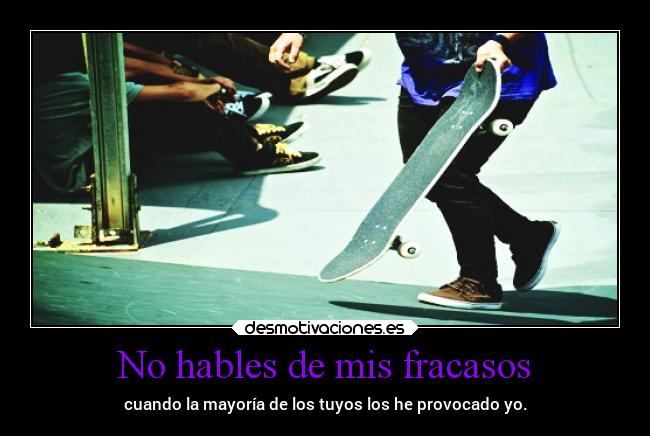 No hables de mis fracasos - 