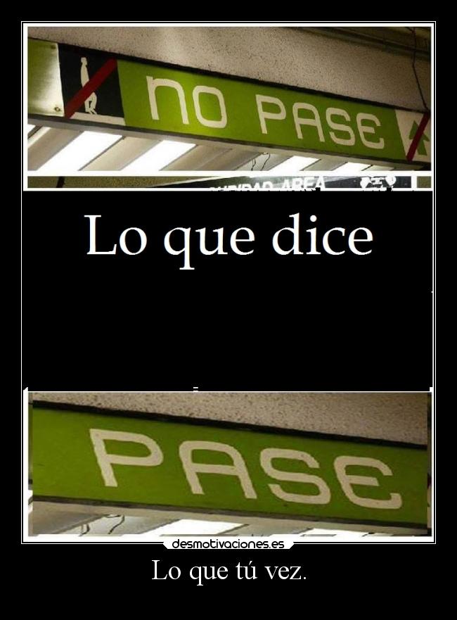 Lo que tú vez. -