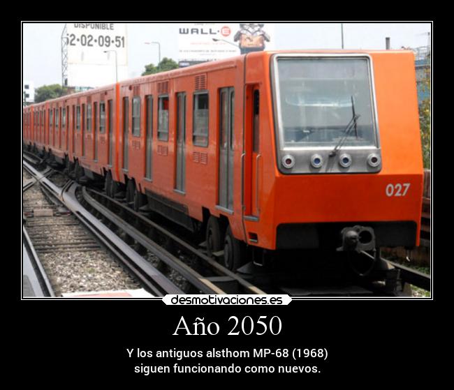 carteles vida mexico m0066 metro ciudad alsthom mp68 futuro brissoneau lotz buen aguante viejos desmotivaciones
