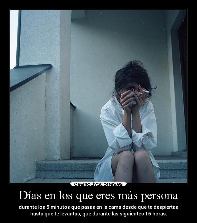 Días en los que eres más persona - 