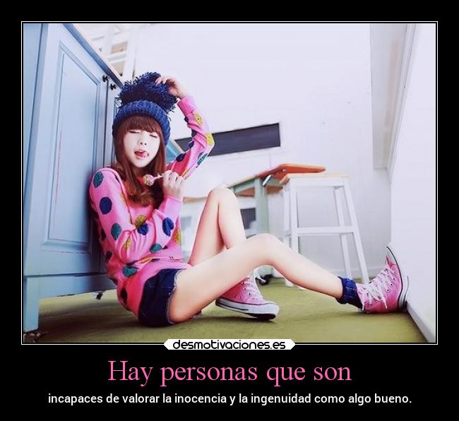 Hay personas que son -