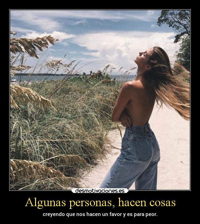 Algunas personas, hacen cosas -