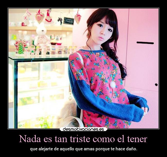 Nada es tan triste como el tener -