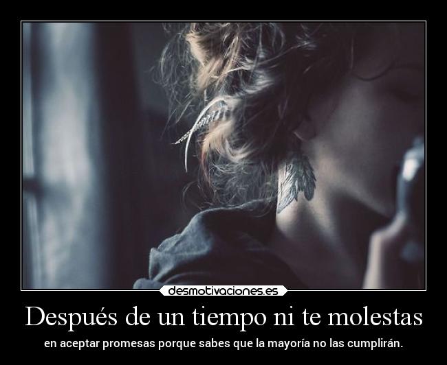 Después de un tiempo ni te molestas -