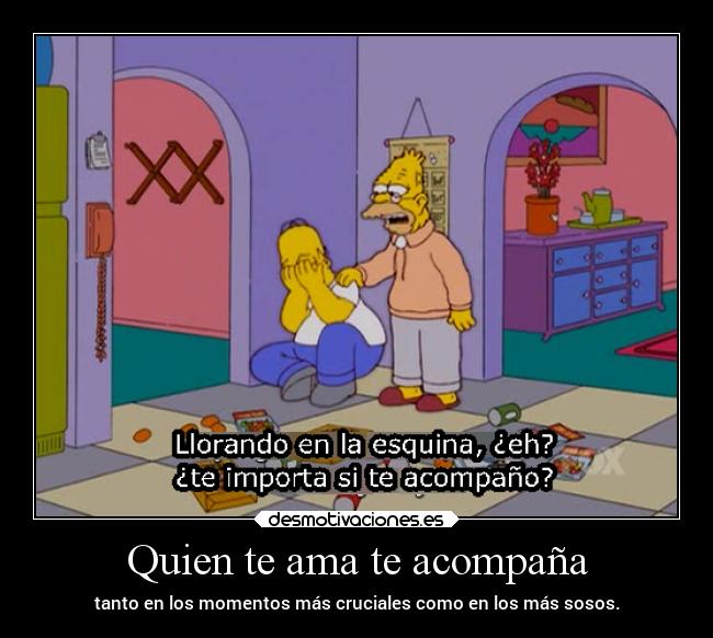 Quien te ama te acompaña -