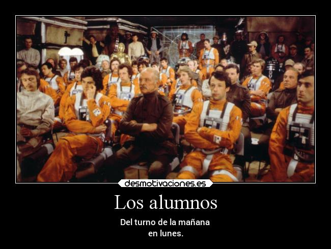 Los alumnos - Del turno de la mañana 
en lunes.