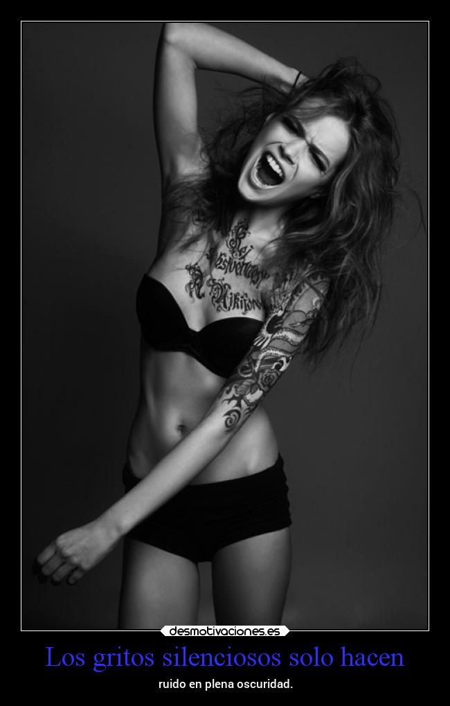 Los gritos silenciosos solo hacen - 