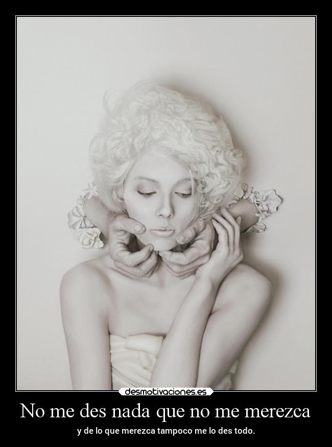 No me des nada que no me merezca - 