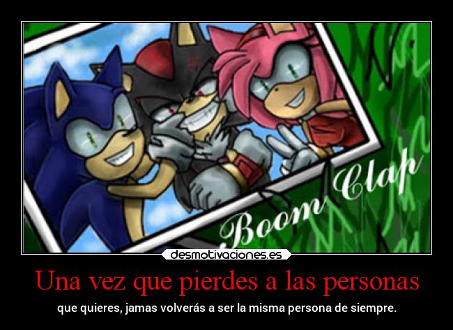 Una vez que pierdes a las personas - 