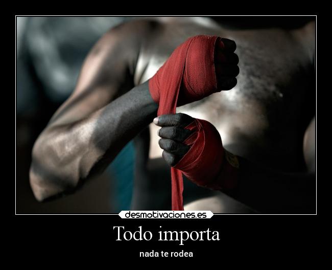 Todo importa - nada te rodea