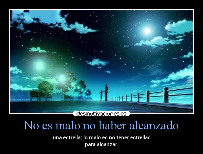 No es malo no haber alcanzado -