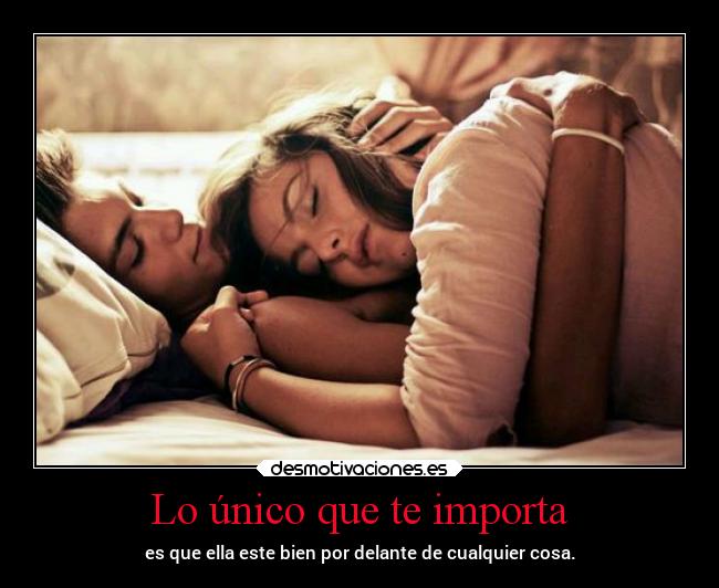 Lo único que te importa -