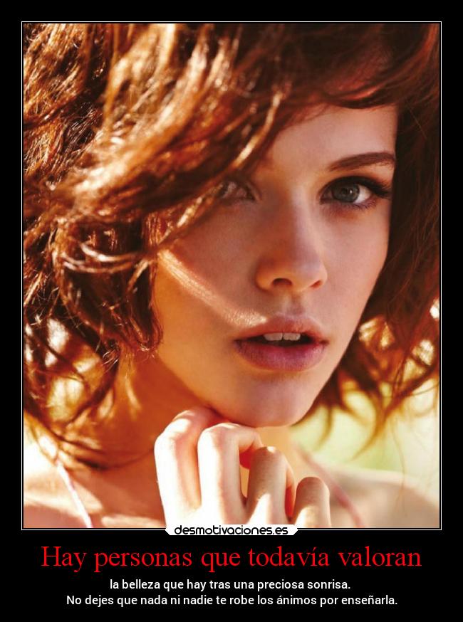 Hay personas que todavía valoran - 