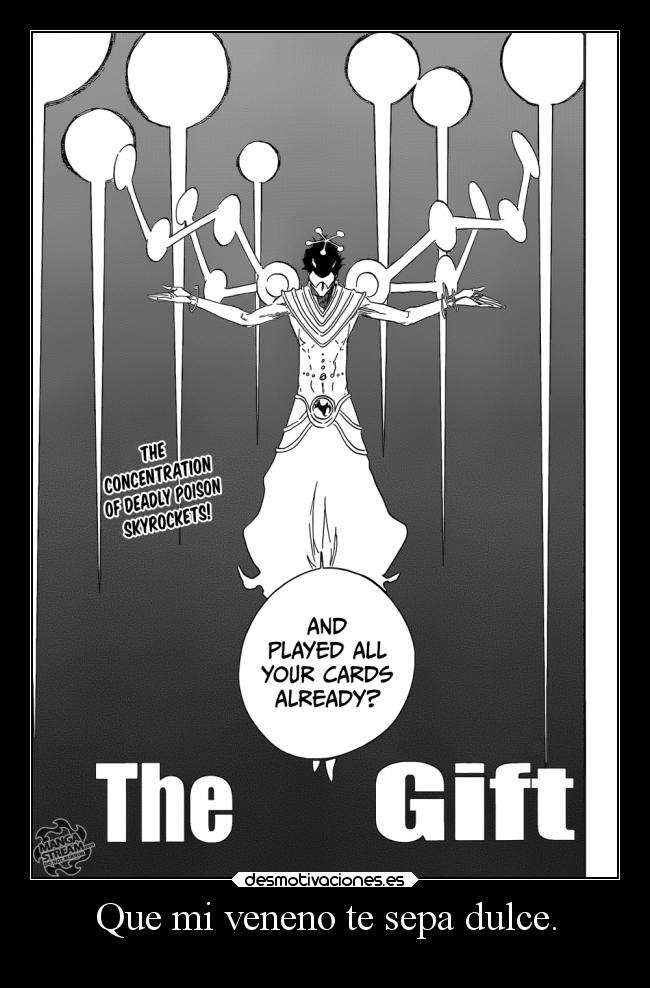 Que mi veneno te sepa dulce. -