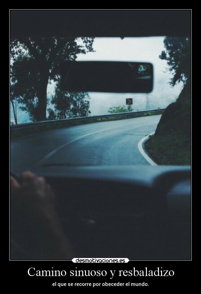 Camino sinuoso y resbaladizo -