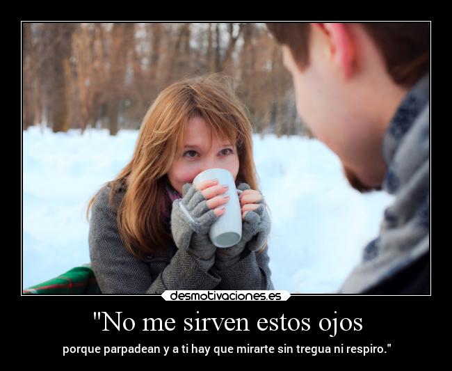 No me sirven estos ojos - 