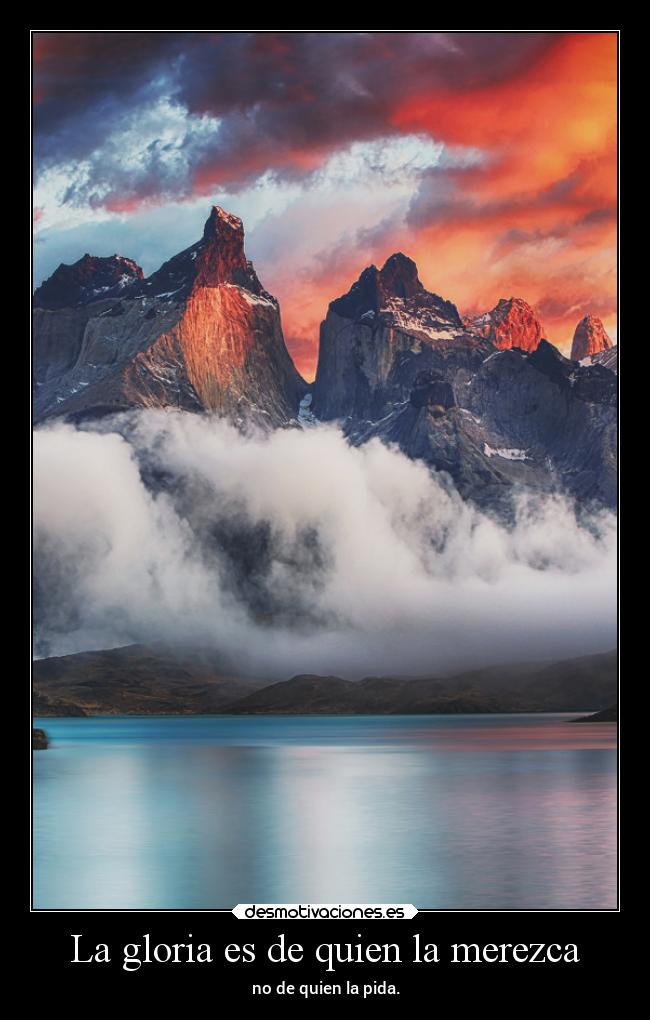 La gloria es de quien la merezca -
