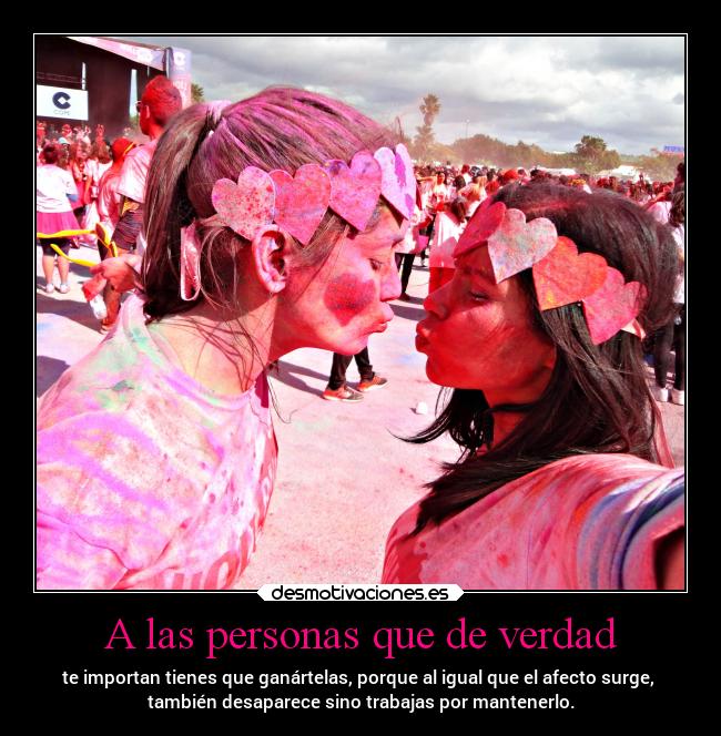 A las personas que de verdad -