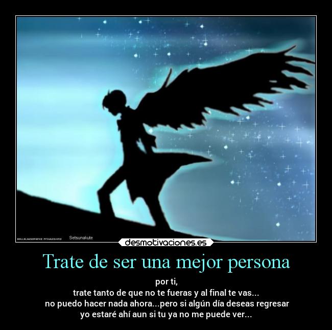 Trate de ser una mejor persona -