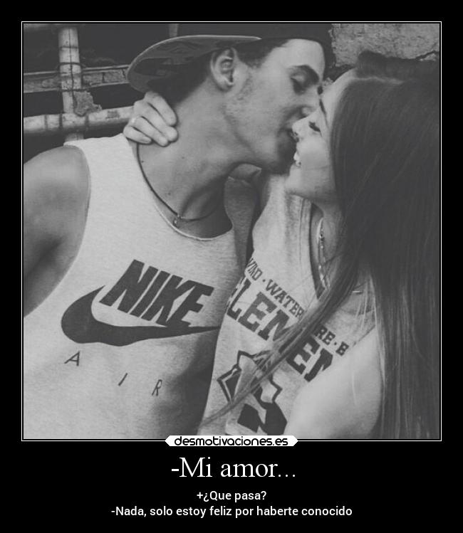 -Mi amor... -