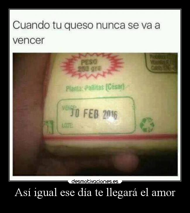 Así igual ese día te llegará el amor - 