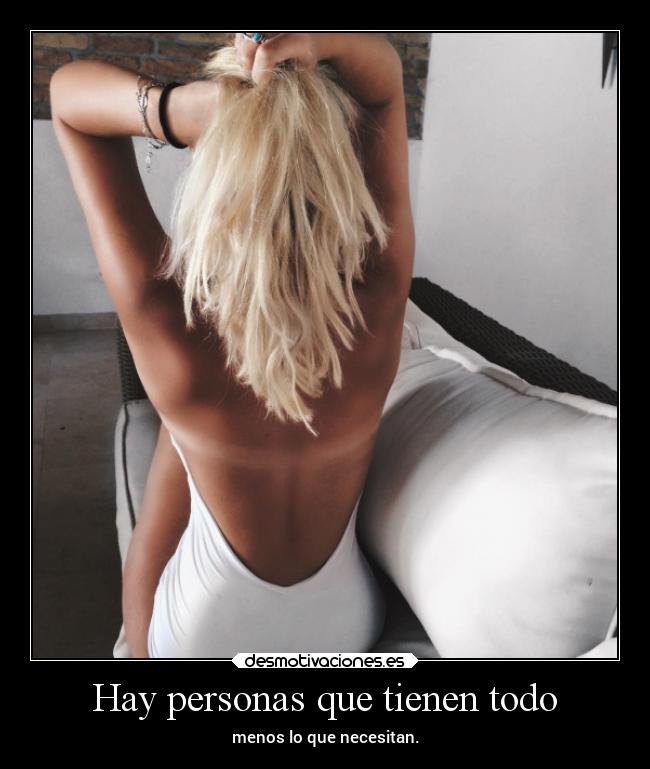 Hay personas que tienen todo - 