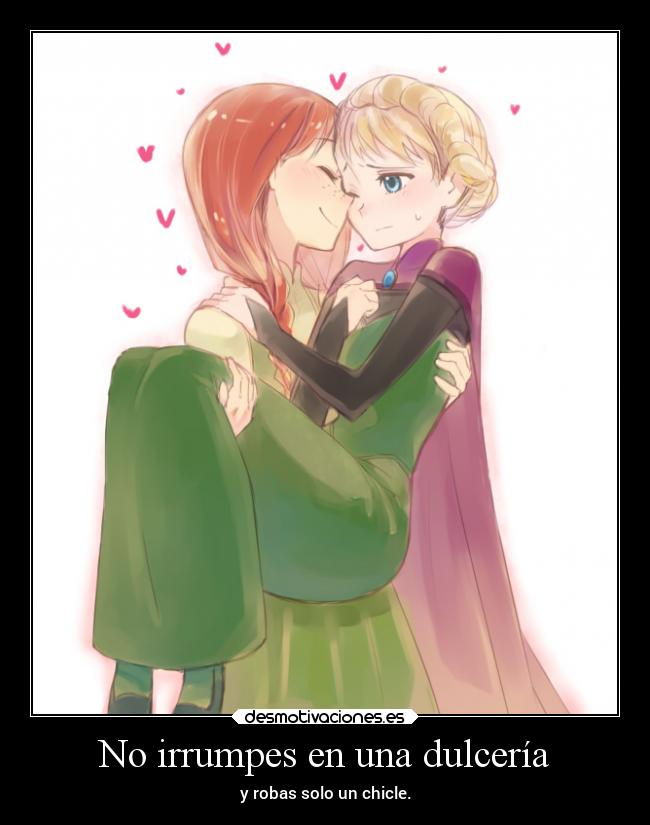 No irrumpes en una dulcería -