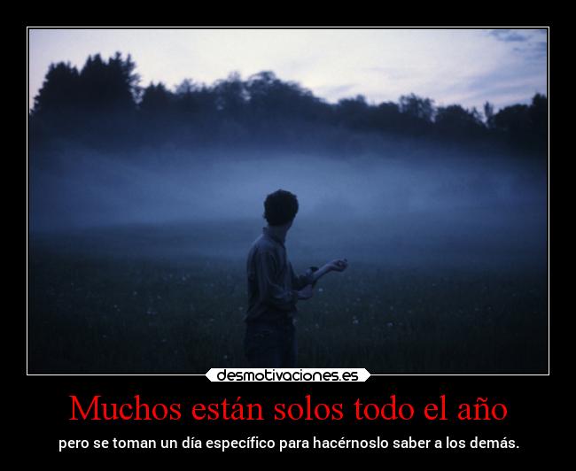 Muchos están solos todo el año -