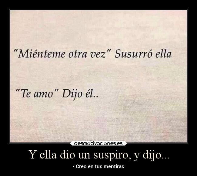 Y ella dio un suspiro, y dijo... - 