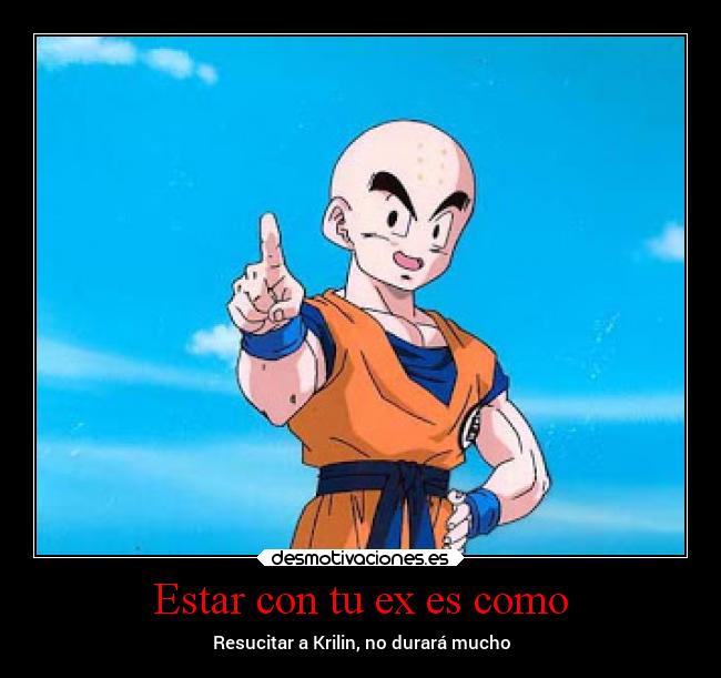 Estar con tu ex es como -