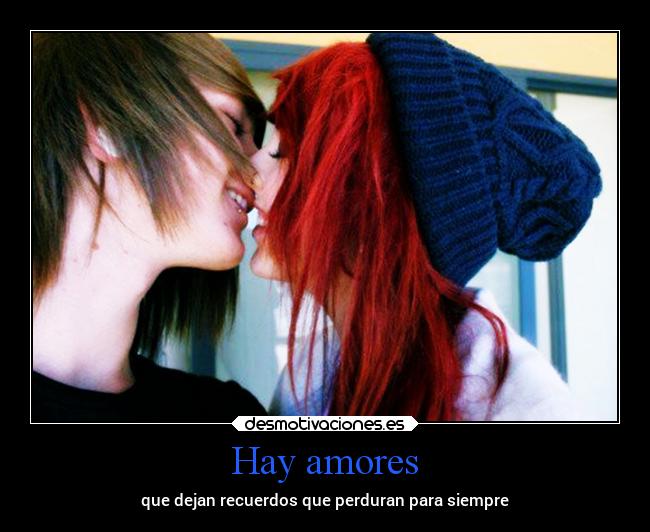 Hay amores - que dejan recuerdos que perduran para siempre