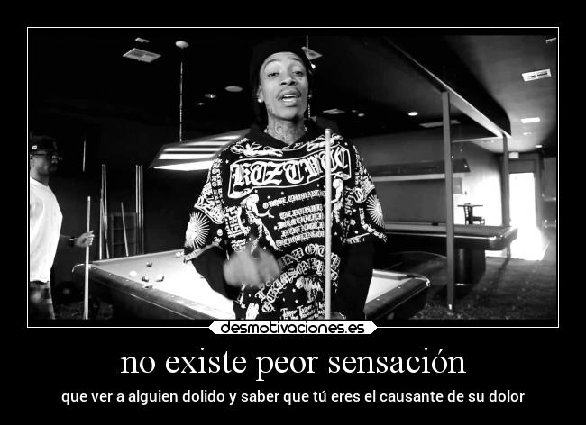 no existe peor sensación - 